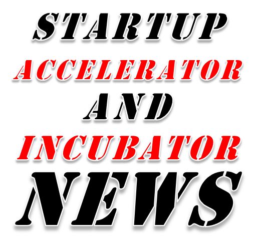 Accelerator and Incubator News